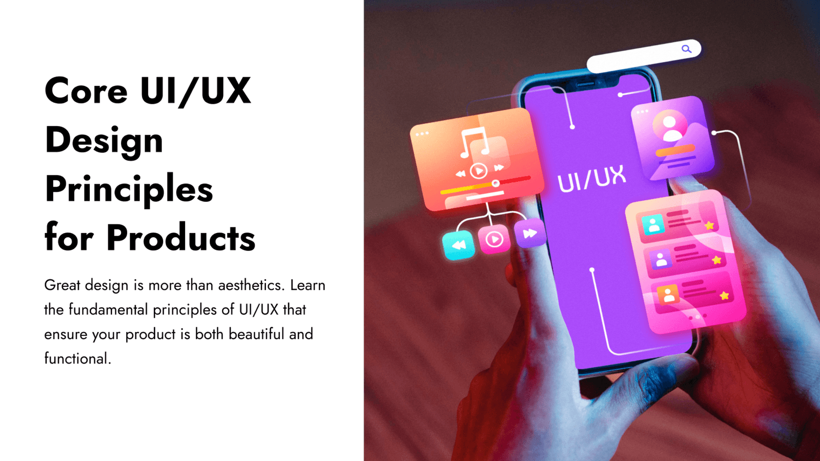 Core UI/UX Design Principles for Products
